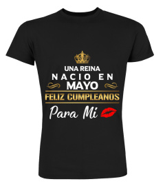 Una Reina nacio en Mayo. Feliz Cumpleanos para mi