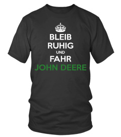 BLEIB RUHIG UND FAHR JOHN DEERE