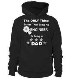 The Only Thing Better Than Being An Engineer Is Being A Dad