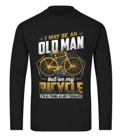 Biker T-shirt , I may be an old man But on my bicycle I'm as young as any teenager