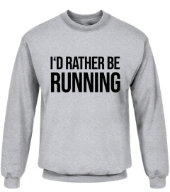 id rather be running