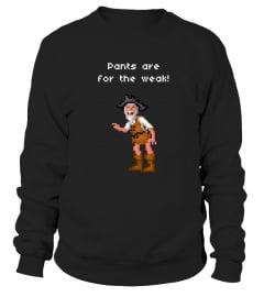 Pants Are For The Weak - Fun Philosophy Shirt