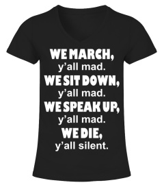 WE MARCH, Y ALL MAD. WE SPEAK UP, (1)