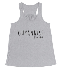 Guyanaise  What Else?