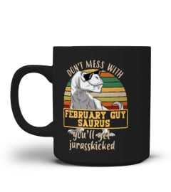 Don't mess with February guy saurus, you'll get jurasskicked