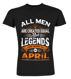 All men are created equal but only legends are born in April