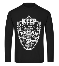 Keep Calm And Let ARMAN Handle It