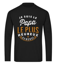 JE SUIS LE PAPA LE PLUS HEUREUX DU MONDE