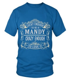 MANDY LUCKY ENOUGH TO BE MANDY CRAZY ENOUGH TO LOVE IT