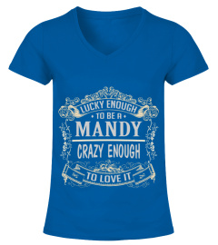 MANDY LUCKY ENOUGH TO BE MANDY CRAZY ENOUGH TO LOVE IT