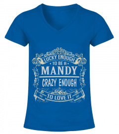 MANDY LUCKY ENOUGH TO BE MANDY CRAZY ENOUGH TO LOVE IT