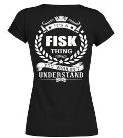 IT'S A FISK THING YOU WOULDN'T UNDERSTAND