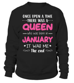 Once upon a time there was a Queen who was born in January. It was me. The end!