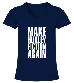 Make Huxley Fiction Again