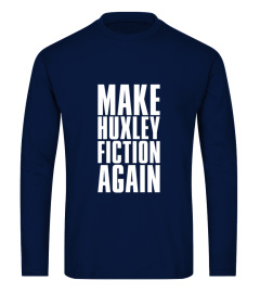 Make Huxley Fiction Again