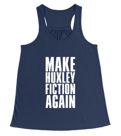 Make Huxley Fiction Again