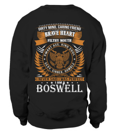 Brave Heart i nerver said i was perfect i am a BOSWELL