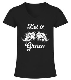 Let it Grow - Fun Philosophy Shirt