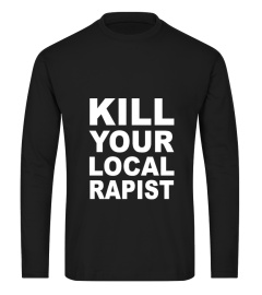 Kill your local rapist black shirt hi