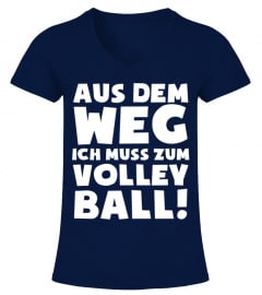 Volleyball-Fan: Ich muss zum Volleyball - Geschenk
