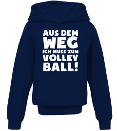 Volleyball-Fan: Ich muss zum Volleyball - Geschenk