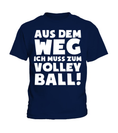 Volleyball-Fan: Ich muss zum Volleyball - Geschenk