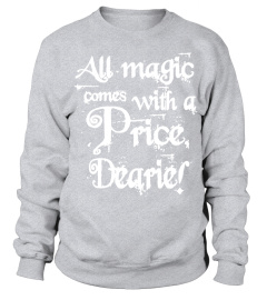 All Magic Comes With A Price Dearie Shirt T Shirt