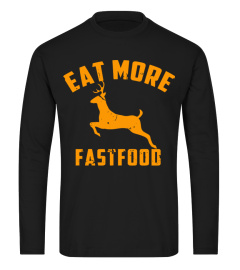 Eat More Fast Food T Shirt