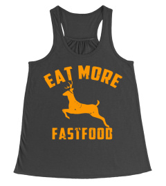 Eat More Fast Food T Shirt