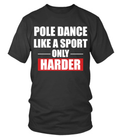 POLE DANCE IS HARDER THAN SPORT