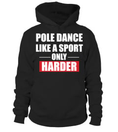 POLE DANCE IS HARDER THAN SPORT