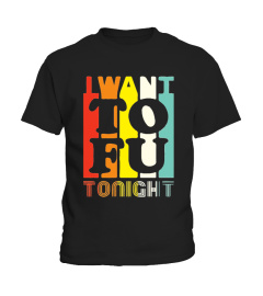 I Want TOFU Tonight - Funny Vegan