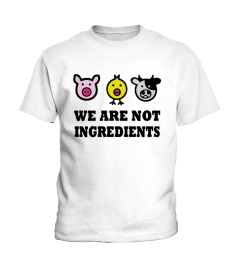 We Are Not Ingredients - Vegan Clothing