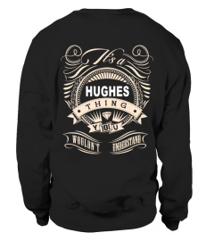 IT'S A HUGHES THING YOU WOULDN'T UNDERSTAND