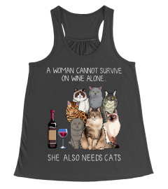 A woman cannot survive on wine alone she also needs cats shirt