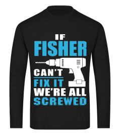 If FISHER can’t fix it we’re all Screwed