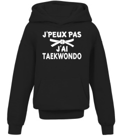 J'PEUX PAS J'AI TAEKWONDO T-SHIRT DROLE HUMOUR