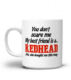 Redhead Best Friend Mug Gift Dont Scare