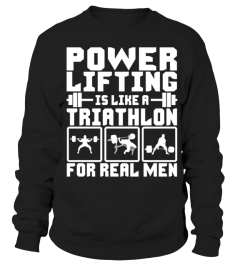 Powerlifting Is Like A Triathlon   T Shirt