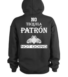 No Tequila...Not Going Funny T-Shirt