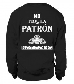 No Tequila...Not Going Funny T-Shirt