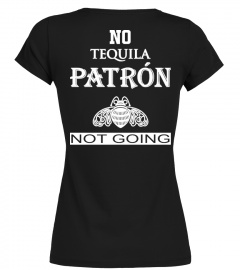 No Tequila...Not Going Funny T-Shirt