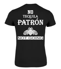 No Tequila...Not Going Funny T-Shirt