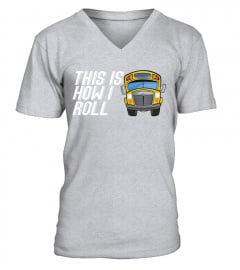 This Is How I Roll School Bus Driver Shirts Funny Gift