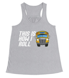 This Is How I Roll School Bus Driver Shirts Funny Gift