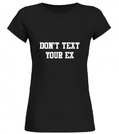 Don't text your ex black shirt hoodim