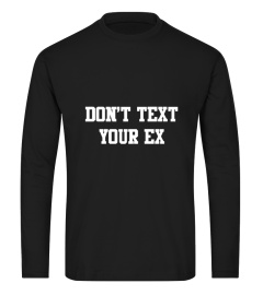 Don't text your ex black shirt hoodim