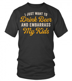 Drink Beer & Embarrass My Kids!
