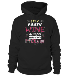 I'm a crazy wine woman who says fuck a lot