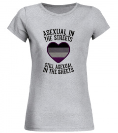 ASEXUAL IN THE STREETS SHIRT